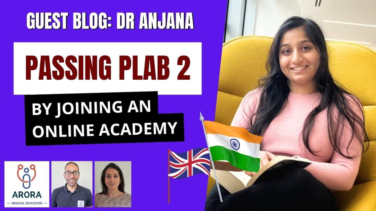 How I passed PLAB 2 with an Online Academy – Dr Anjana Vijayan