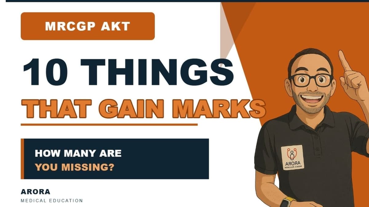 10 Things That Gain Marks in the MRCGP AKT Exam