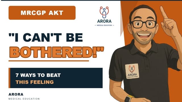 7 Ways to Beat the “I Can’t Be Bothered” Feeling When Revising for MRCGP AKT