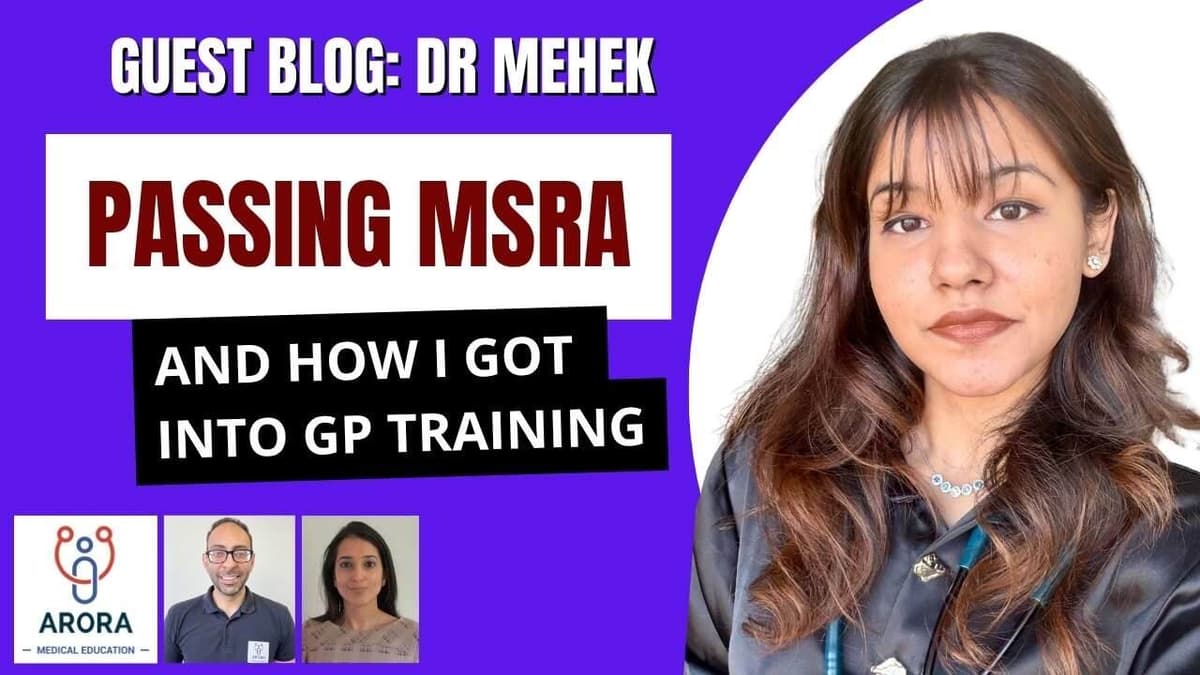 Passing MSRA and getting into GP Training – Dr Mehek Arora