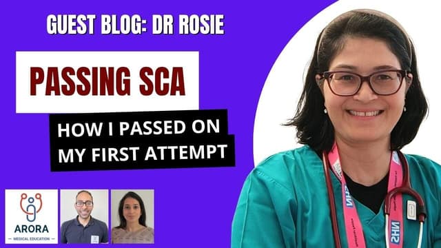How I Passed the MRCGP SCA First Time: Tips From a GP Trainee, Dr Rosie Kakkar