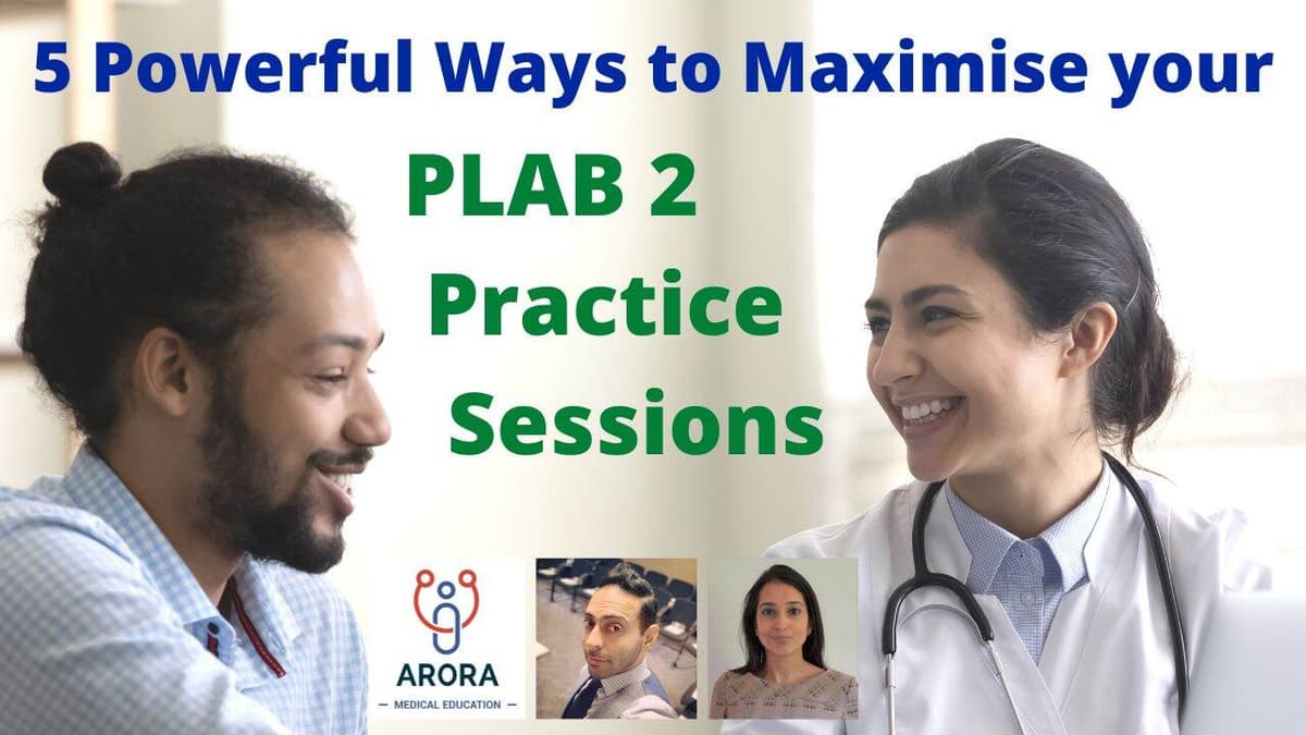 5 Powerful Ways to Maximise Your PLAB 2 Practice