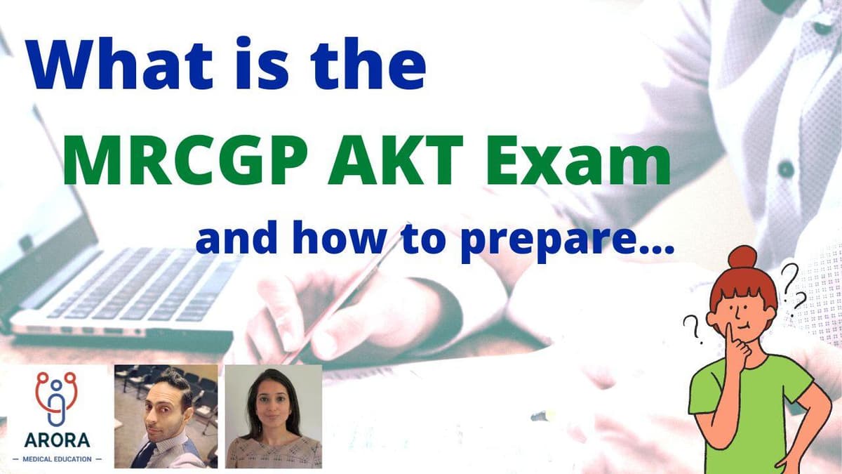The MRCGP AKT (Applied Knowledge Test) Exam: What it is and how to prepare
